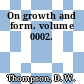 On growth and form. volume 0002.