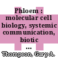 Phloem : molecular cell biology, systemic communication, biotic interactions [E-Book] /