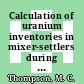 Calculation of uranium inventories in mixer-settlers during solvent extraction with 7.5% TBP : [E-Book]