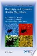 The Origin and Dynamics of Solar Magnetism [E-Book] /