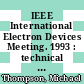 IEEE International Electron Devices Meeting. 1993 : technical digest : IEDM : Washington, DC, 05.12.93-08.12.93.