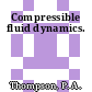 Compressible fluid dynamics.