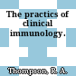 The practics of clinical immunology.