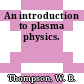 An introduction to plasma physics.
