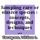 Sampling rare or elusive species : concepts, designs, and techniques for estimating population parameters [E-Book] /