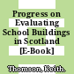 Progress on Evaluating School Buildings in Scotland [E-Book] /