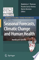 Seasonal Forecasts, Climatic Change and Human Health [E-Book] : Health and Climate /