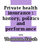 Private health insurance : history, politics and performance [E-Book] /
