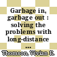 Garbage in, garbage out : solving the problems with long-distance trash transport [E-Book] /