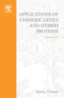 Applications of chimeric genes and hybrid proteins. B. Cell biology and physiology /