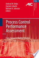 Process Control Performance Assessment [E-Book] : From Theory to Implementation /