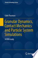 Granular Dynamics, Contact Mechanics and Particle System Simulations [E-Book] : A DEM study /