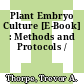 Plant Embryo Culture [E-Book] : Methods and Protocols /
