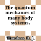 The quantum mechanics of many body systems.