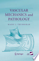 Vascular Mechanics and Pathology [E-Book] /
