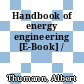 Handbook of energy engineering [E-Book] /