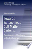 Towards Autonomous Soft Matter Systems [E-Book] : Experiments on Membranes and Active Emulsions /