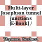 Multi-layer Josephson tunnel junctions [E-Book] /