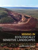 Mining in ecologically sensitive landscapes [E-Book] /