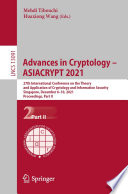 Advances in Cryptology - ASIACRYPT 2021 [E-Book] : 27th International Conference on the Theory and Application of Cryptology and Information Security, Singapore, December 6-10, 2021, Proceedings, Part II /