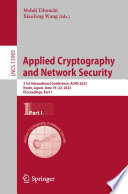 Applied Cryptography  and Network Security [E-Book] : 21st International Conference, ACNS 2023,  Kyoto, Japan, June 19-22, 2023,  Proceedings, Part I /