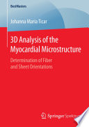 3D Analysis of the Myocardial Microstructure [E-Book] : Determination of Fiber and Sheet Orientations /