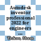 Autodesk inventor professional 2022 for engineers and designers [E-Book] /