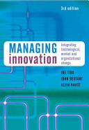 Managing innovation : integrating technological market and organizational change /