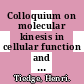 Colloquium on molecular kinesis in cellular function and plasticity / [E-Book]