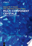 Multi-component crystals : synthesis, concepts, function [E-Book] /