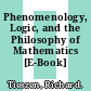 Phenomenology, Logic, and the Philosophy of Mathematics [E-Book] /