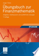Übungsbuch zur Finanzmathematik [E-Book] : Aufgaben, Testklausuren und ausführliche Lösungen /