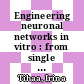 Engineering neuronal networks in vitro : from single cells to population connectivity /