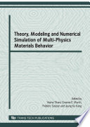 Theory, modeling and numerical simulation of multi-physics materials behavior : selected, peer-reviewed papers from the symposium : theory, modeling and numerical simulation of multi-physics materials behavior, organized within the MRS fall meeting 2007 held in Boston, MA, USA November 26-30 2007 [E-Book] /
