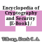Encyclopedia of Cryptography and Security [E-Book] /