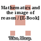 Mathematics and the image of reason / [E-Book]