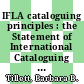 IFLA cataloguing principles : the Statement of International Cataloguing Principles (ICP) and its glossary : in 20 languages [E-Book] /
