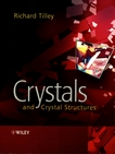 Crystals and crystal structures / Richard J. D. Tilley