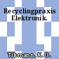 Recyclingpraxis Elektronik.