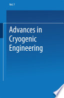 Advances in Cryogenic Engineering [E-Book] : Proceedings of the 1961 Cryogenic Engineering Conference University of Michigan Ann Arbor, Michigan August 15–17, 1961 /