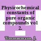 Physicochemical constants of pure organic compounds vol 2.