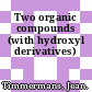 Two organic compounds (with hydroxyl derivatives)