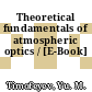 Theoretical fundamentals of atmospheric optics / [E-Book]