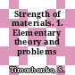 Strength of materials. 1. Elementary theory and problems /