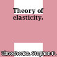 Theory of elasticity.