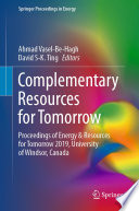 Complementary Resources for Tomorrow [E-Book] : Proceedings of Energy & Resources for Tomorrow 2019, University of Windsor, Canada /