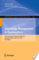 Knowledge Management in Organisations [E-Book] : 17th International Conference, KMO 2023, Bangkok, Thailand, July 24-27, 2023, Proceedings /