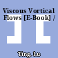 Viscous Vortical Flows [E-Book] /