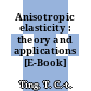 Anisotropic elasticity : theory and applications [E-Book] /