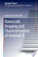 Nanoscale Imaging and Characterisation of Amyloid-β [E-Book] /